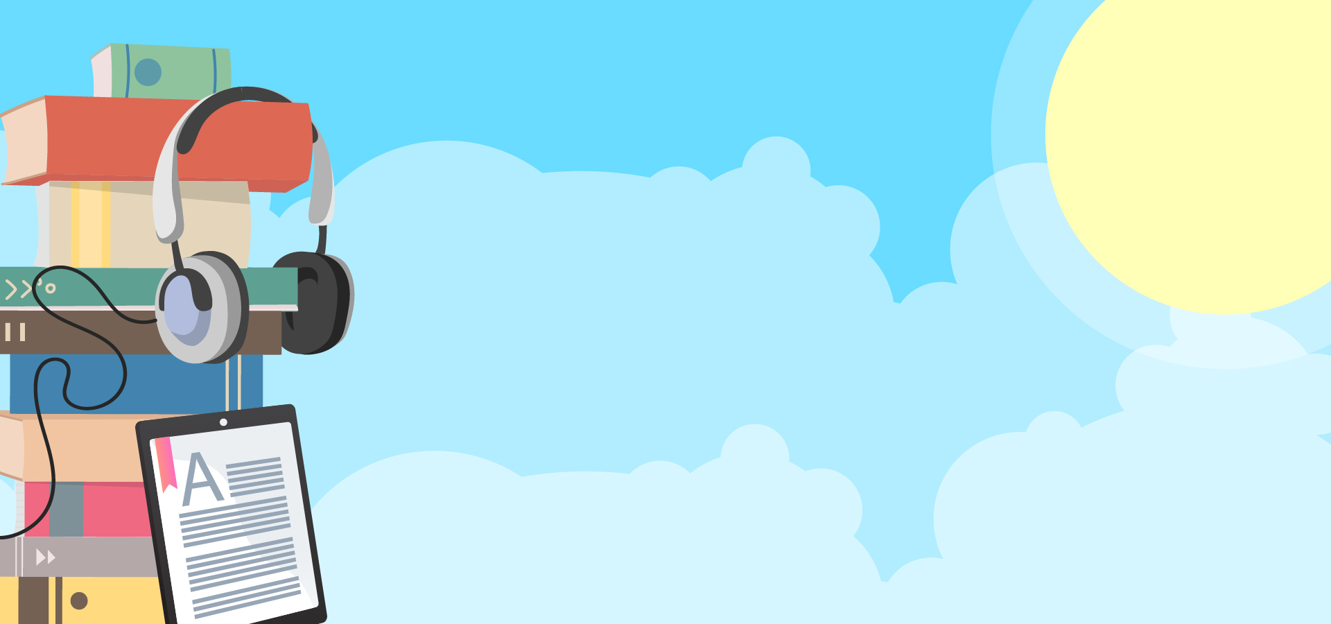 A blue cloudy background with a yellow sun in the top right hander corner and a pile of books in the bottom left hand corner. There are headphones and a kindle resting on the pile of books.
